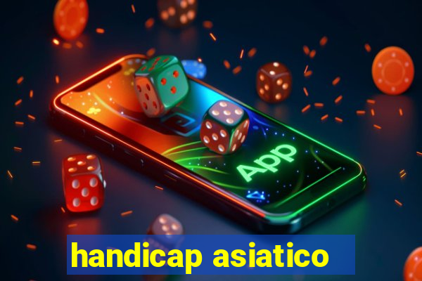 handicap asiatico - 1